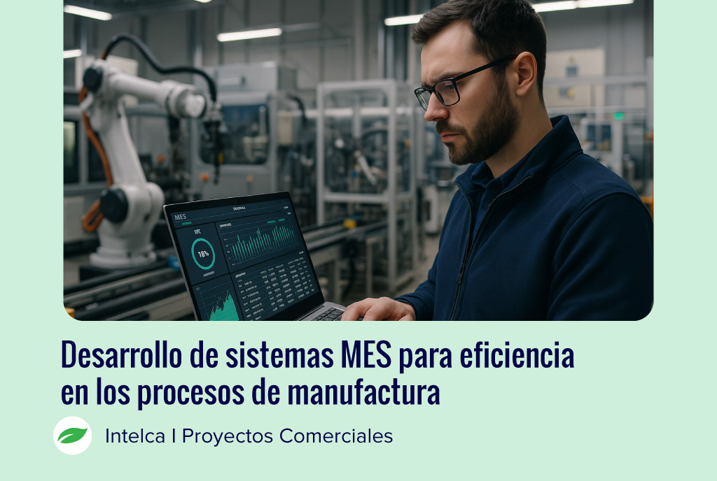 Desarrollo de sistemas MES para eficiencia en los procesos de manufactura