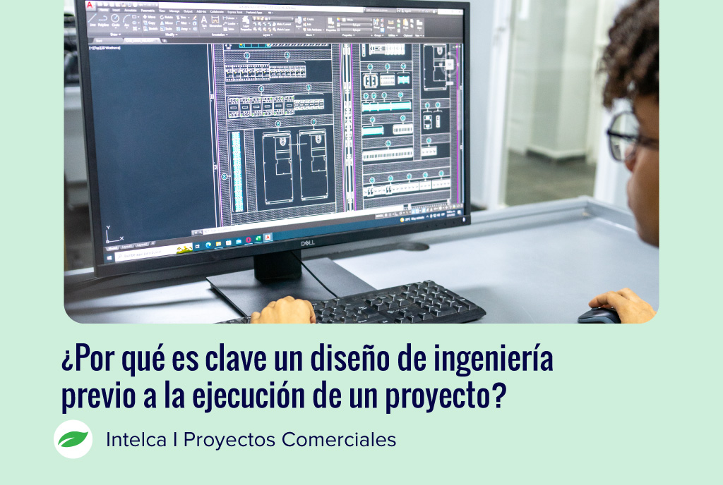 Importancia de desarrollar buen diseño de ingeniería previo a la ejecución del proyecto